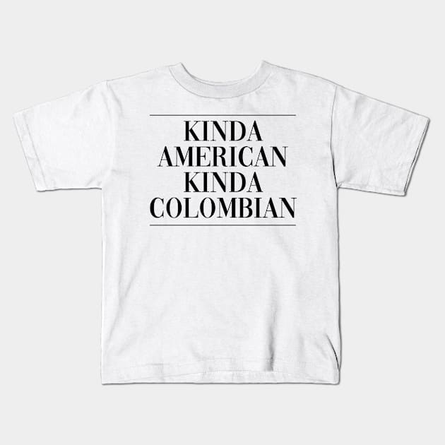 Colombian american dual citizen . Perfect present for mother dad friend him or her Kids T-Shirt by SerenityByAlex